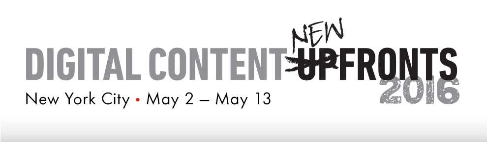 Digital Content NewFronts 2016: Highlights