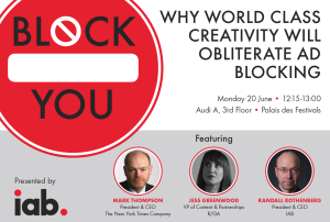 IAB@Cannes: BLØCK YOU, Why World Class Creativity Will Obliterate Ad Blocking