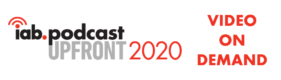 2020 IAB Podcast Upfront