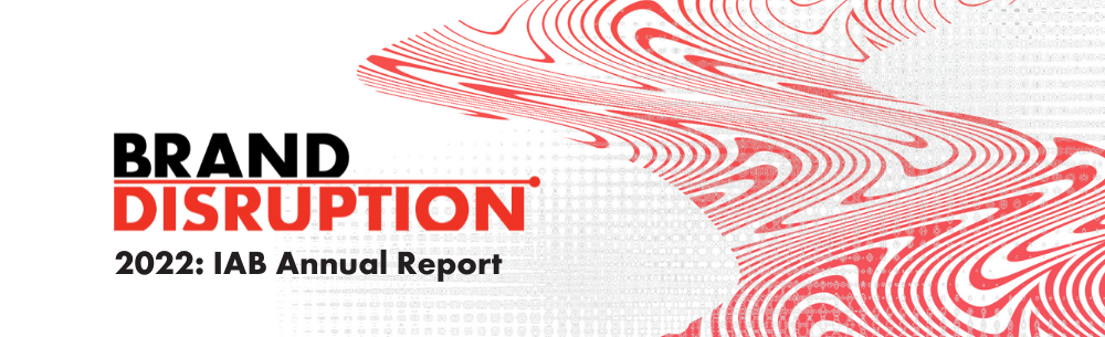 Brand Disruption 2022: The IAB Annual Report on the Evolving Consumer Ecosystem