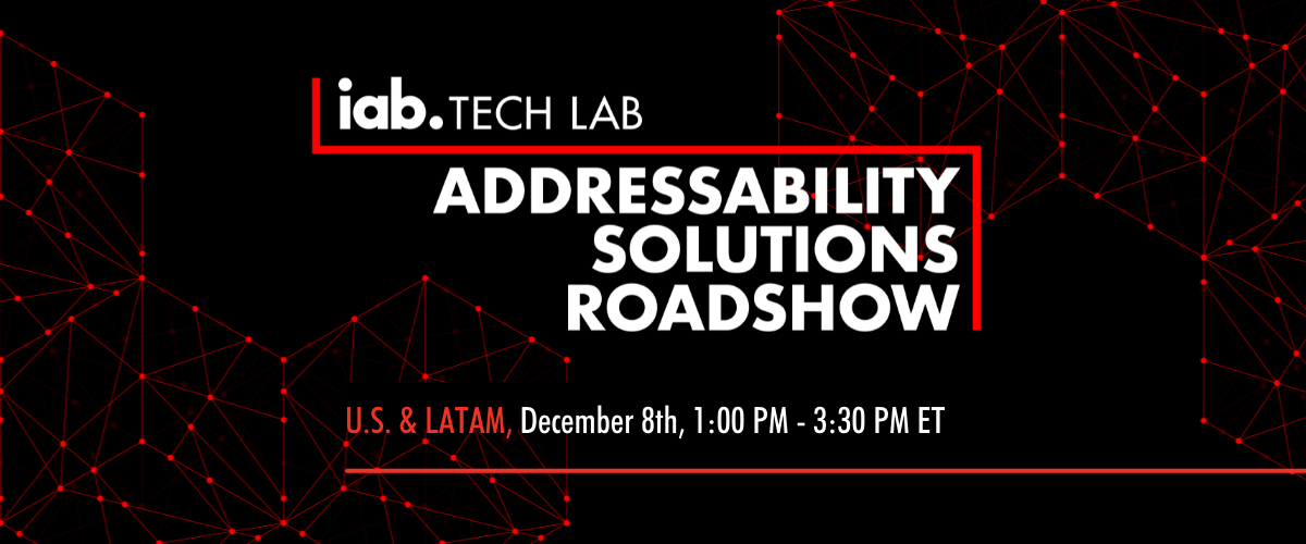 IAB Tech Lab Addressability Solutions Roadshow