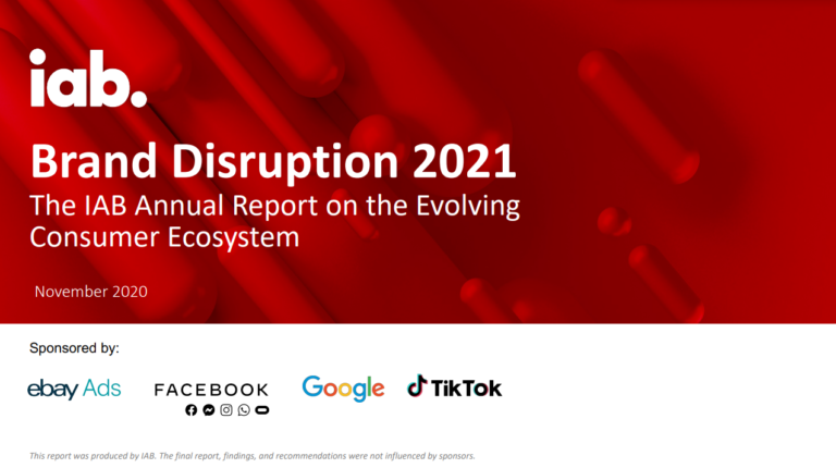 Brand Disruption 2021: The IAB Annual Report on the Evolving Consumer Ecosystem