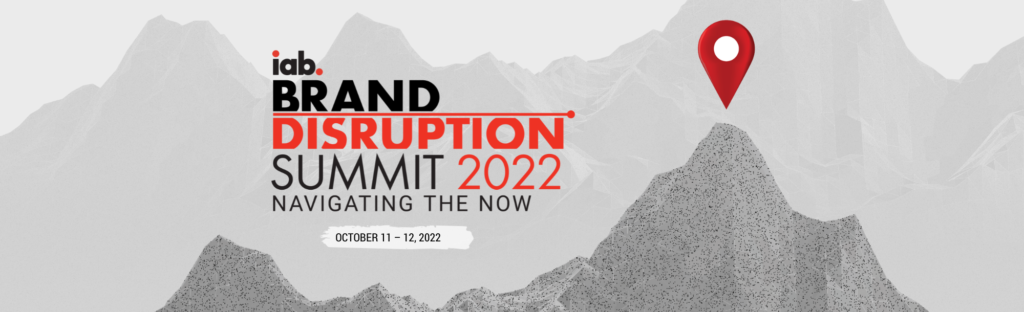 IAB Brand Disruption Summit Program Unveiled, Taking Place In-Person Oct. 11-12 in NYC