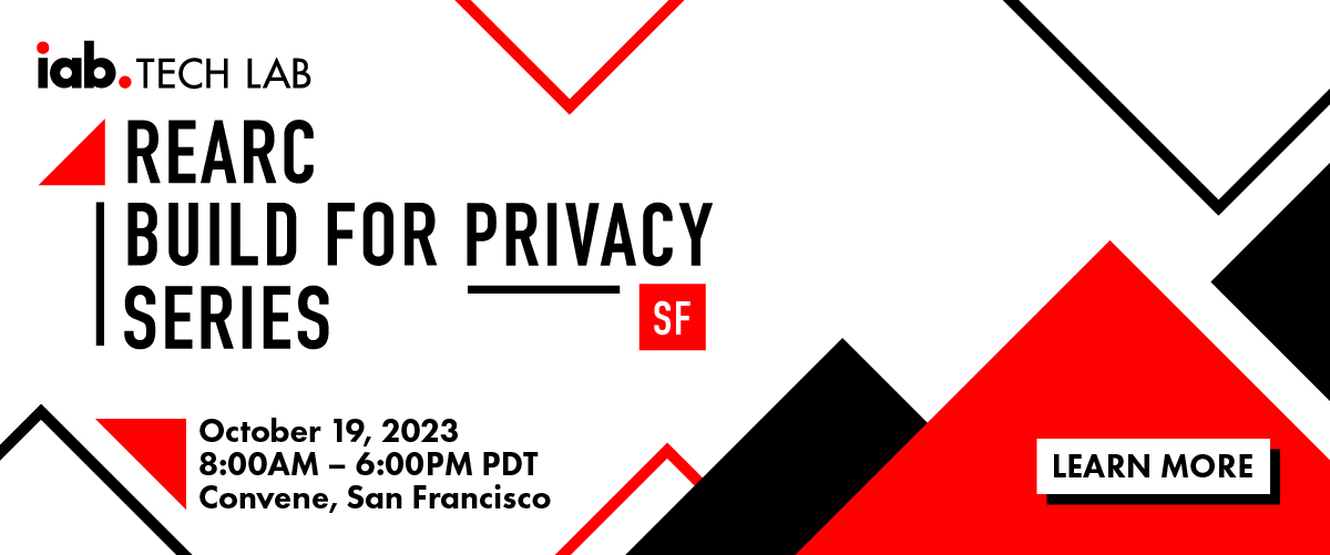 IAB Tech Lab REARC: Build for Privacy Series – San Francisco
